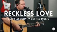 Reckless Love – Cory Asbury, Bethel Music Reckless Love - Acoustic