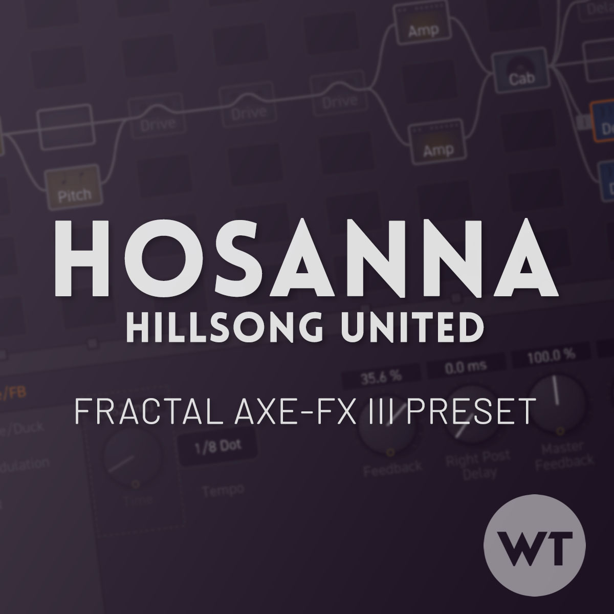 Hosanna Hillsong United Fractal Axe Fx Iii Preset Worship Tutorials
